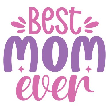 Celebrate your amazing mother with this 'Best Mom Ever' design. Featuring a charming handwritten font and a beautiful pink and purple gradient, it's a heartfelt tribute to moms everywhere.