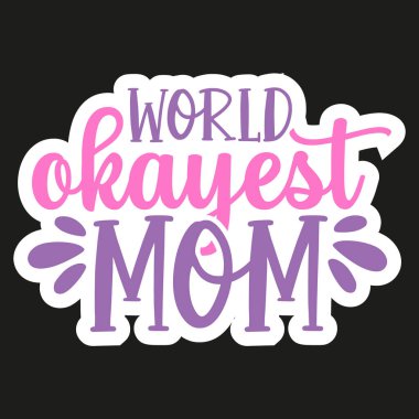 Show appreciation for your mom with this 'World Okayest Mom' sticker. Featuring playful pink and purple lettering and decorative accents, it's a lighthearted and loving tribute to moms everywhere.