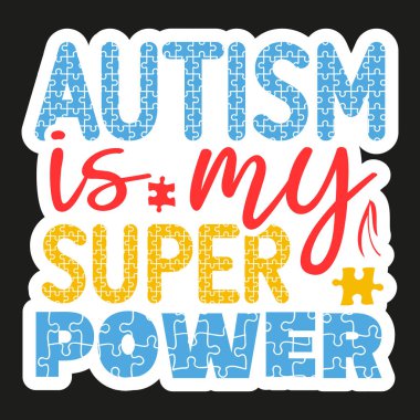 This image proudly declares 'Autism Is My Superpower' in vibrant, textured lettering. It's a powerful message of acceptance, celebrating the unique strengths and abilities of individuals on the autism spectrum.