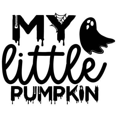Celebrate Halloween with this 'My Little Pumpkin' design. Features a playful ghost, dripping text, and spooky elements perfect for seasonal crafts and decorations.