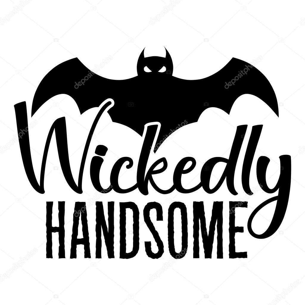 Embrace the spooky season with this 'Wickedly Handsome' graphic featuring a stylized Batman silhouette and bold lettering, perfect for Halloween designs and themes.