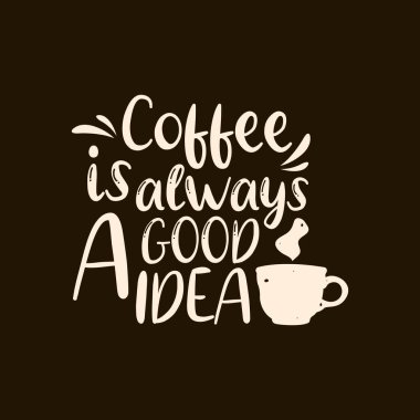 El yapımı kahve her zaman iyi bir fikir Kaligrafi Metin Vektörü Tasarımı.