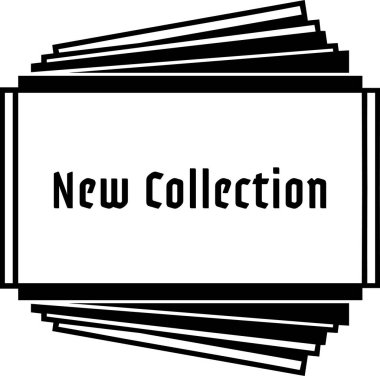 Ortalanmış başlık Yeni Koleksiyon Boyutsal bir çerçeve oluşturan siyah panellerle çevrili.