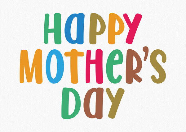 A festive and cheerful Happy Mothers Day greeting card illustration The design features the words Happy Mothers Day in a playful and colorful font Each letter is a different vibrant color including shades of blue green yellow orange brown and pink Th