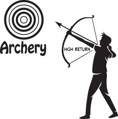 Okçuluk metni ve HIGH RETURN etiketli bir hedefin yanında ok ve yaylı bir okçunun siyah ve beyaz vektör silueti hedeflenen yatırımı, hassasiyeti ve hedef başarısını temsil eder.