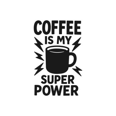 Kahve süper güç motivasyon kupası.