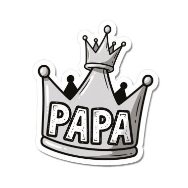 Üzerinde babamın yazılı olduğu siyah-beyaz bir taç resmi, krallığı ve babalığı simgeliyor..