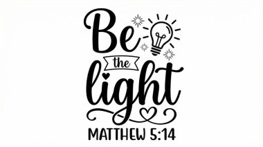 İlham verici alıntıyı içeren siyah-beyaz bir grafik. Zarif bir senaryoda, dini ve motivasyon tasarımları için mükemmel bir ampul illüstrasyonuyla Matthew 5-14..