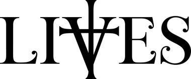 Klasik bir serif yazı tipinde LIVES kelimesinin kullanıldığı çarpıcı bir grafik tasarımı. I ve V, Hristiyan haçı oluşturmak için zekice birleştirilmiş, inanç ve yaşamı sembolize ediyor. Kalın siyah metin temiz beyaz bir arkaplana karşı duruyor ve güçlü bir...