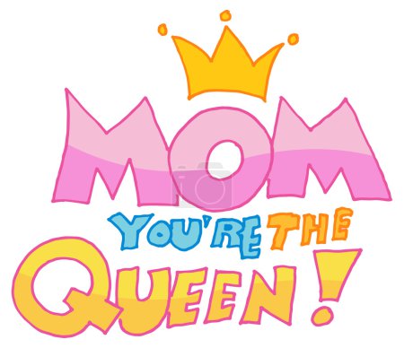 Mamá, tú eres el mensaje de la reina
