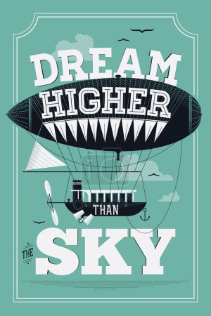 Téléchargez les illustrations : Modèle d'affiche vectoriel inspirant sur 'Dream Higher Than The Sky' disant avec l'ancien dirigeable détaillé flottant dans le ciel. Idéal pour la conception graphique et l'impression murale. Citation de vie motivationnelle
. - en licence libre de droit