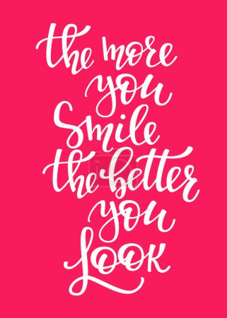 Illustration for The More you Smile the Better you Look quote lettering. Calligraphy inspiration graphic design typography element. Hand written postcard - Royalty Free Image